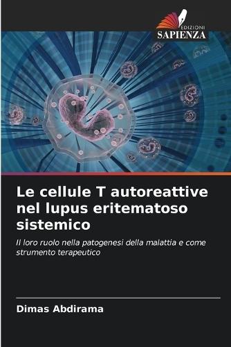 Le cellule T autoreattive nel lupus eritematoso sistemico