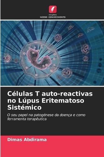 Células T auto-reactivas no Lúpus Eritematoso Sistémico