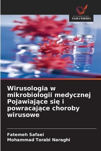 Wirusologia w mikrobiologii medycznej Pojawiaj&#261;ce si&#281; i powracaj&#261;ce choroby wirusowe