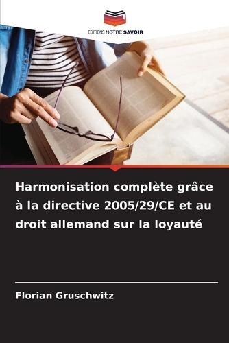 Harmonisation complète grâce à la directive 2005/29/CE et au droit allemand sur la loyauté
