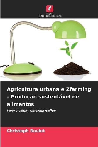 Agricultura urbana e Zfarming - Produção sustentável de alimentos