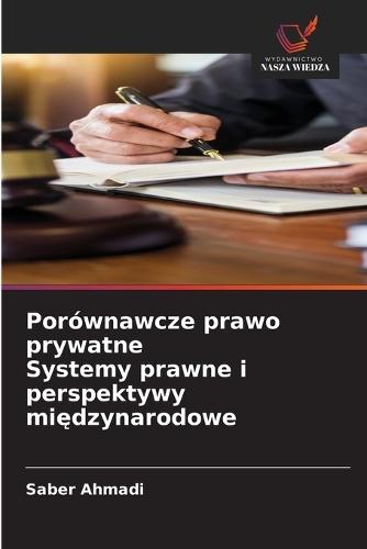 Porównawcze prawo prywatne Systemy prawne i perspektywy międzynarodowe