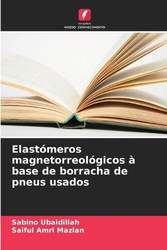 Elastómeros magnetorreológicos à base de borracha de pneus usados