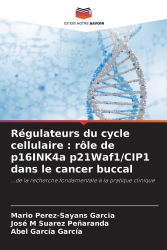 Régulateurs du cycle cellulaire: rôle de p16INK4a p21Waf1/CIP1 dans le cancer buccal