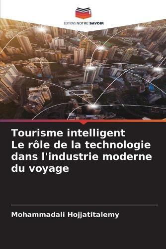 Tourisme intelligent Le rôle de la technologie dans l'industrie moderne du voyage