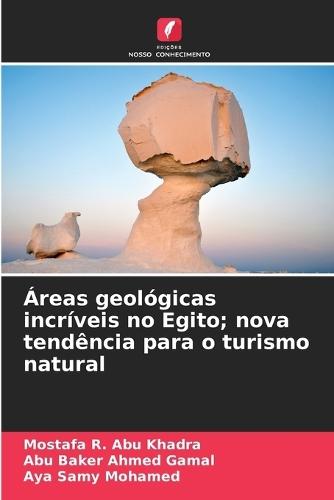 Áreas geológicas incríveis no Egito; nova tendência para o turismo natural