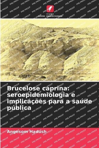 Brucelose caprina: seroepidemiologia e implicações para a saúde pública