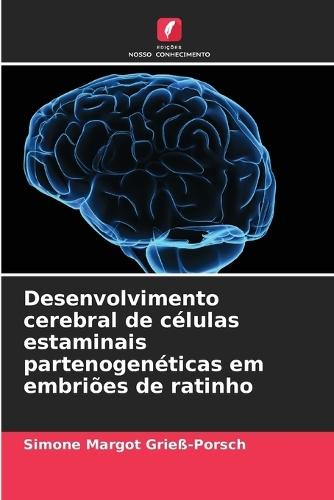 Desenvolvimento cerebral de células estaminais partenogenéticas em embriões de ratinho