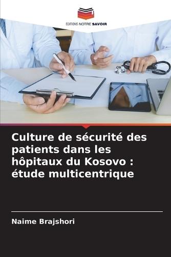 Culture de sécurité des patients dans les hôpitaux du Kosovo: étude multicentrique