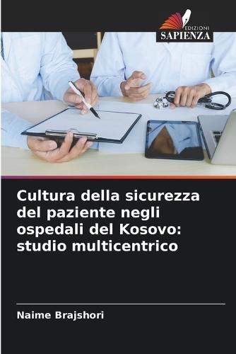 Cultura della sicurezza del paziente negli ospedali del Kosovo: studio multicentrico