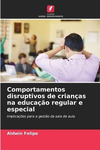 Comportamentos disruptivos de crianças na educação regular e especial