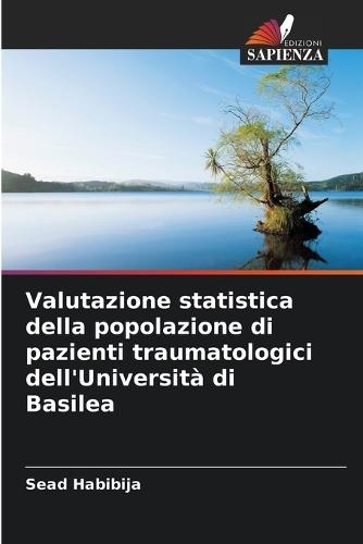 Valutazione statistica della popolazione di pazienti traumatologici dell'Università di Basilea
