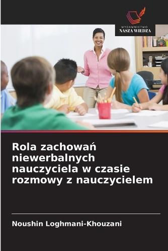 Rola zachowań niewerbalnych nauczyciela w czasie rozmowy z nauczycielem