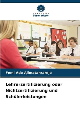 Lehrerzertifizierung oder Nichtzertifizierung und Schülerleistungen