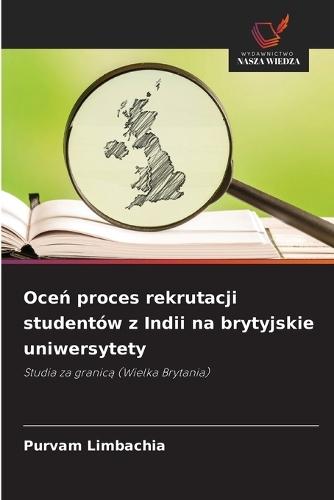 Oceń proces rekrutacji studentów z Indii na brytyjskie uniwersytety