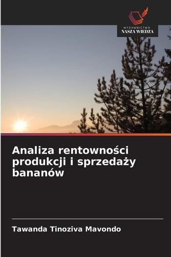 Analiza rentowności produkcji i sprzedaży bananów