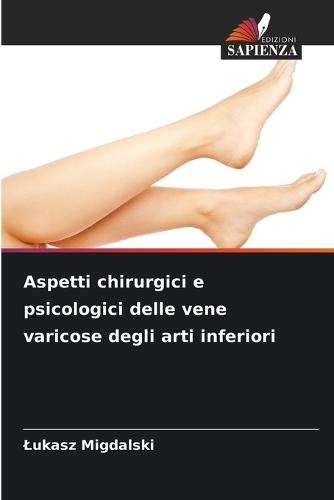 Aspetti chirurgici e psicologici delle vene varicose degli arti inferiori