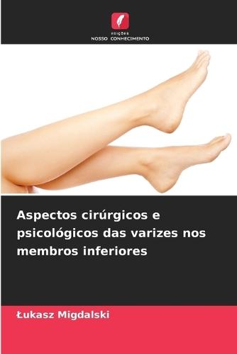 Aspectos cirúrgicos e psicológicos das varizes nos membros inferiores