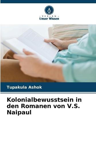 Kolonialbewusstsein in den Romanen von V.S. Naipaul
