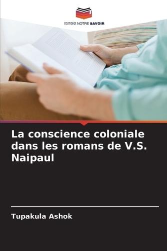 La conscience coloniale dans les romans de V.S. Naipaul