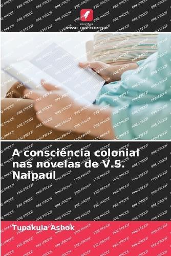 A consciência colonial nas novelas de V.S. Naipaul