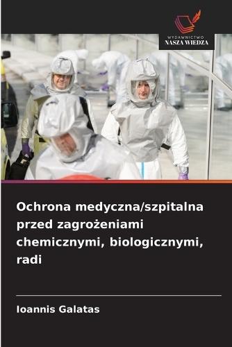 Ochrona medyczna/szpitalna przed zagrożeniami chemicznymi, biologicznymi, radi