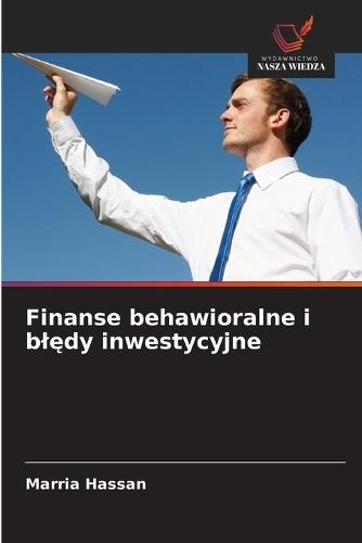 Finanse behawioralne i blędy inwestycyjne