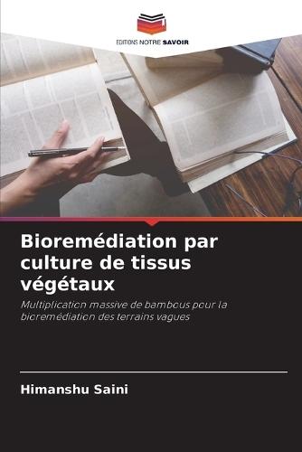 Bioremédiation par culture de tissus végétaux