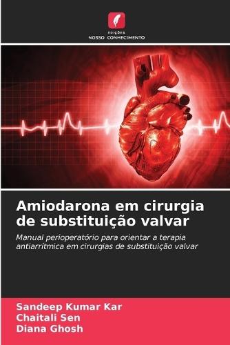 Amiodarona em cirurgia de substituição valvar