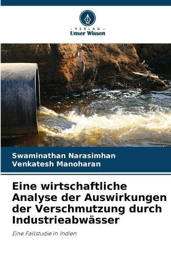 Eine wirtschaftliche Analyse der Auswirkungen der Verschmutzung durch Industrieabwässer