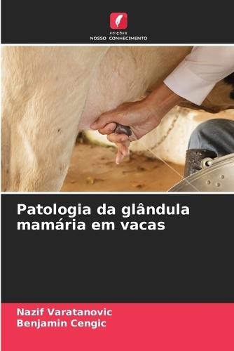 Patologia da glândula mamária em vacas