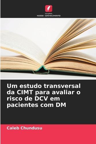 Um estudo transversal da CIMT para avaliar o risco de DCV em pacientes com DM