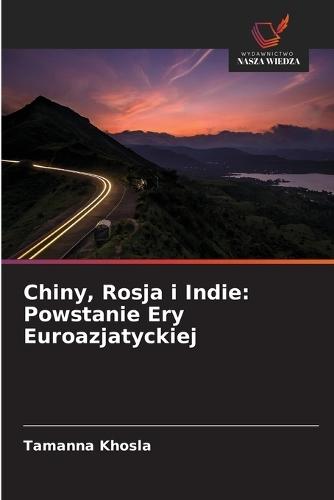 Chiny, Rosja i Indie: Powstanie Ery Euroazjatyckiej