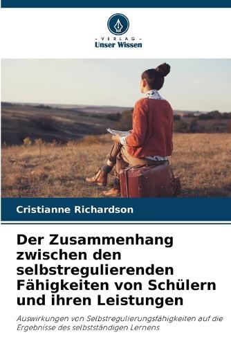 Der Zusammenhang zwischen den selbstregulierenden Fähigkeiten von Schülern und ihren Leistungen