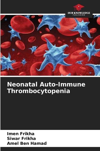 Neonatal Auto-Immune Thrombocytopenia