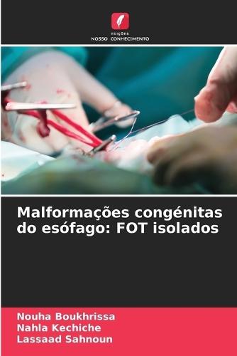 Malformações congénitas do esófago: FOT isolados