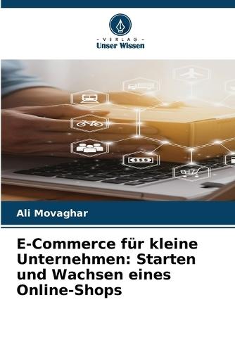 E-Commerce für kleine Unternehmen: Starten und Wachsen eines Online-Shops