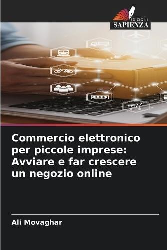 Commercio elettronico per piccole imprese: Avviare e far crescere un negozio online