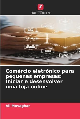 Comércio eletrónico para pequenas empresas: Iniciar e desenvolver uma loja online