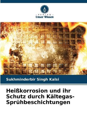 Heißkorrosion und ihr Schutz durch Kältegas- Sprühbeschichtungen
