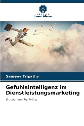 Gefühlsintelligenz im Dienstleistungsmarketing