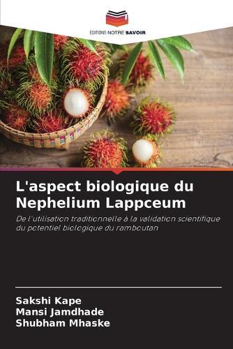 L'aspect biologique du Nephelium Lappceum