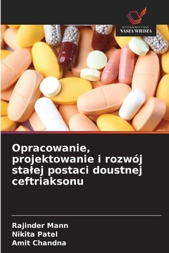 Opracowanie, projektowanie i rozwój stalej postaci doustnej ceftriaksonu