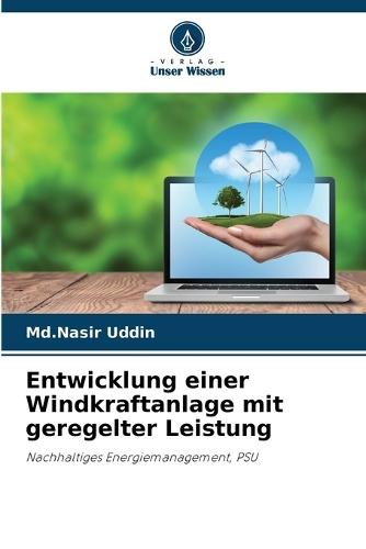 Entwicklung einer Windkraftanlage mit geregelter Leistung