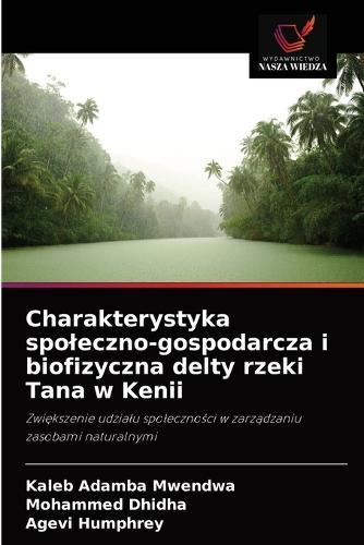 Charakterystyka spoleczno-gospodarcza i biofizyczna delty rzeki Tana w Kenii