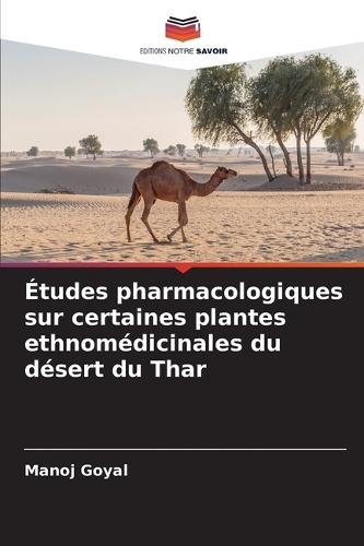 Études pharmacologiques sur certaines plantes ethnomédicinales du désert du Thar