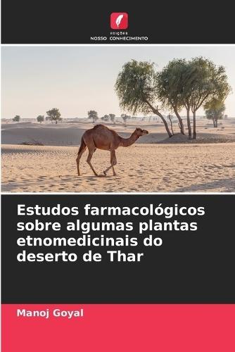 Estudos farmacológicos sobre algumas plantas etnomedicinais do deserto de Thar