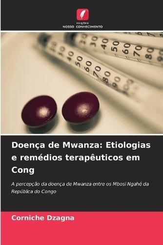 Doença de Mwanza: Etiologias e remédios terapêuticos em Cong