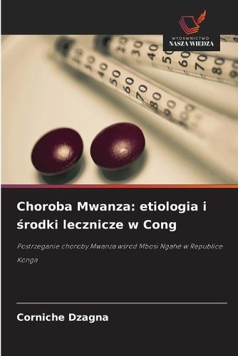 Choroba Mwanza: etiologia i środki lecznicze w Cong