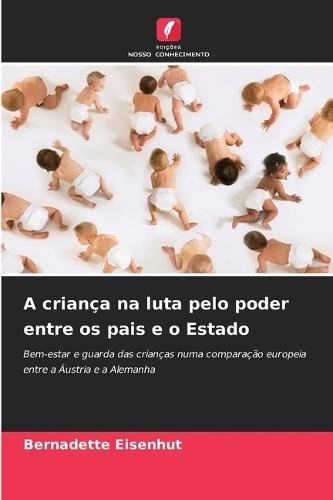 A criança na luta pelo poder entre os pais e o Estado